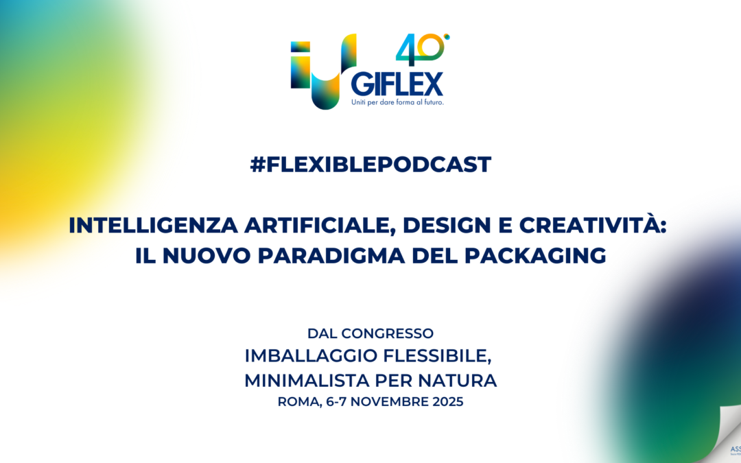 #Flexiblepodcast_Intelligenza artificiale, design e creatività: il nuovo paradigma del packaging
